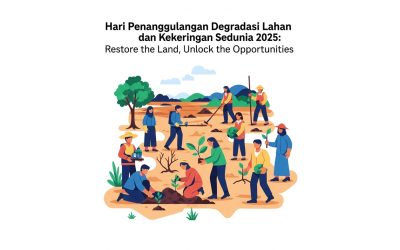 Hari Penanggulangan Degradasi Lahan dan Kekeringan Sedunia 2025: Restore the Land, Unlock the Opportunities.